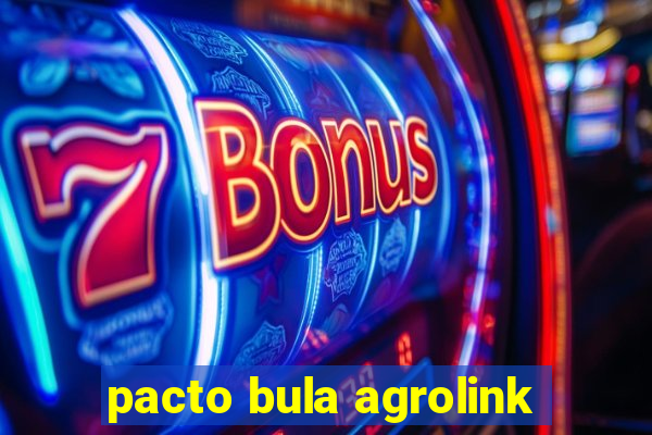 pacto bula agrolink